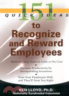 151 QUICK IDEAS TO RECOGNIZE AND REWARD EMPLOYEES | 拾書所