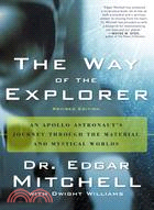 The Way of the Explorer ─ An Apollo Astronaut's Journey Through the Material and Mystical Worlds