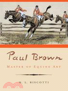 Paul Brown ─ Master of Equine Art