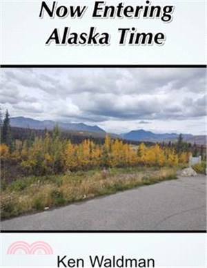Now Entering Alaska Time