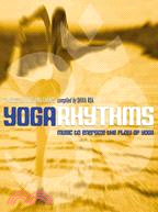 Yoga Rhythms: Music to Energize the Flow of Yoga