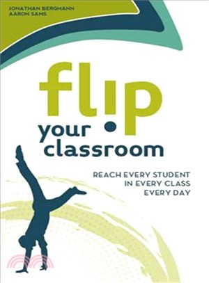 Flip Your Classroom ─ Reach Every Student in Every Class Every Day