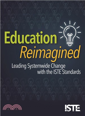 Education Reimagined ― Leading Systemwide Change With the Iste Standards