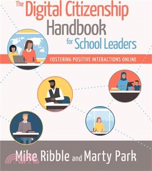 The Digital Citizenship Handbook for School Leaders ― Fostering Positive Interactions Online