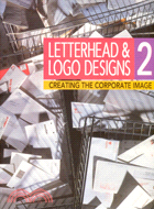 Letterhead & Logo Designs 2: Creating the Corporate Image | 拾書所