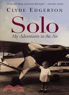 Solo: My Adventures in the Air