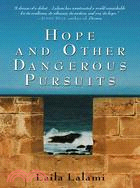 Hope And Other Dangerous Pursuits