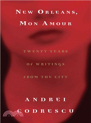 New Orleans, Mon Amour ─ Twenty Years of Writing from the City