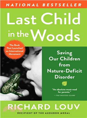 Last Child in the Woods ─ Saving Our Children from Nature-Deficit Disorder