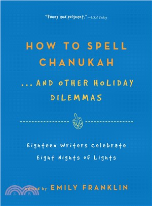 How to Spell Chanukah ─ 18 Writers Celebrate 8 Nights of Lights