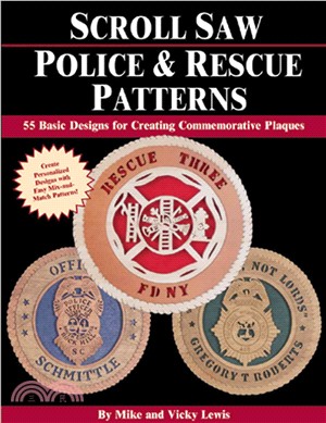 Scroll Saw Police & Rescue Patterns ─ 89 Basic Designs for Creating Commemorative Plaques