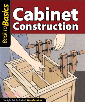 Cabinet Construction ─ Straight Talk for Today's Woodworker