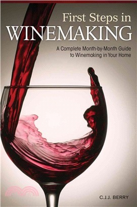 First Steps in Winemaking ─ A Complete Month-by-Month Guide to Winemaking in Your Home