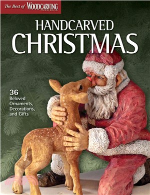 Handcarved Christmas ─ 36 Beloved Ornaments, Decorations, and Gifts