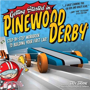 Getting Started in Pinewood Derby ─ Step-By-Step Workbook to Building Your First Car!