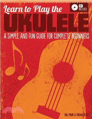 Learn to Play the Ukulele ─ A Simple and Fun Guide for Complete Beginners