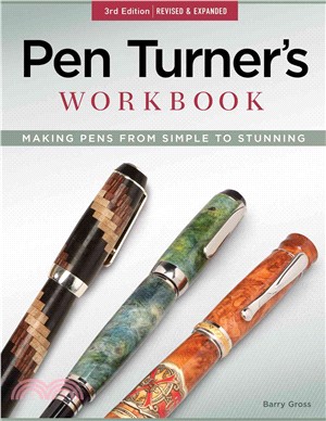 Pen Turner's Workbook ─ Making Pens from Simple to Stunning