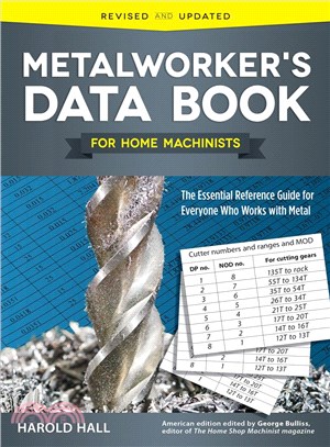 Metalworker's Data Book for Home Machinists ─ The Essential Reference Guide for Everyone Who Works with Metal