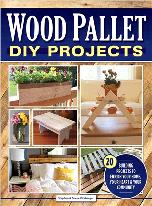 Wood Pallet Diy Projects ― 20 Building Projects to Enrich Your Home, Your Heart & Your Community