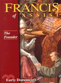 Francis of Assisi ─ The Founder : Early Documents