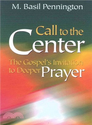 Call to the Center ― The Gospel's Invitation to Deeper Prayer