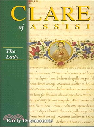 The Lady: Clare of Assisi: Early Documents