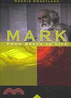 Mark: From Death to Life