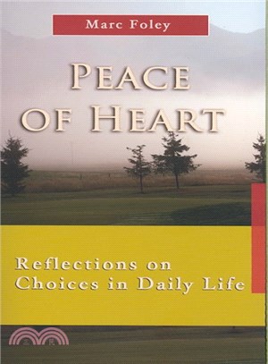 Peace of Heart ― Reflections on Choices in Daily Life