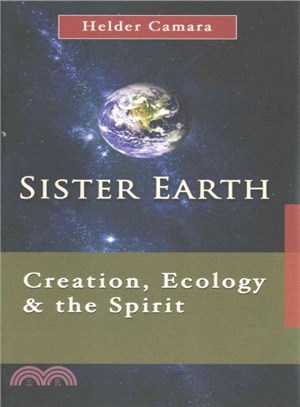 Sister Earth ― Creaton, Ecology & the Spirit