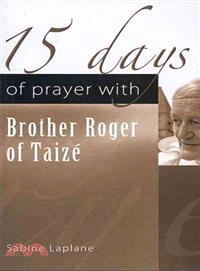 15 Days of Prayer With Brother Roger of Taize