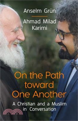 On the Path Toward One Another: A Christian and a Muslim in Conversation