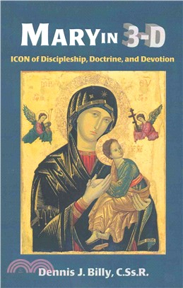 Mary in 3-D ─ Icon of Discipleship, Doctrine, and Devotion