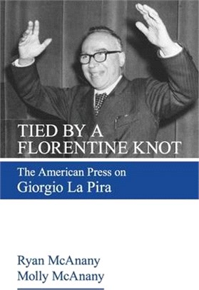 Tied by a Florentine Knot: The American Press on Giorgio La Pira