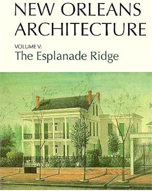 New Orleans Architecture: The Esplanade Ridge