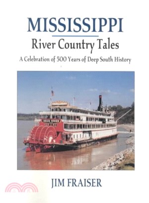 Mississippi River Country Tales ― A Celebration of 500 Years of Deep South History