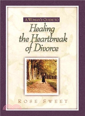 A Woman's Guide to Healing the Heartbreak of Divorce