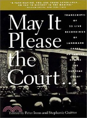 May It Please the Court ─ The Most Significant Oral Arguments Made Before the Supreme Court Since 1955