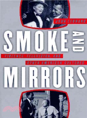Smoke and Mirrors ― Violence, Television, and Other American Cultures