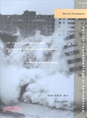 If You Lived Here: The City in Art, Theory, and Social Activism : A Project by Martha Rosier