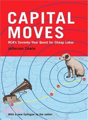 Capital Moves ─ Rca's Seventy-Year Quest for Cheap Labor
