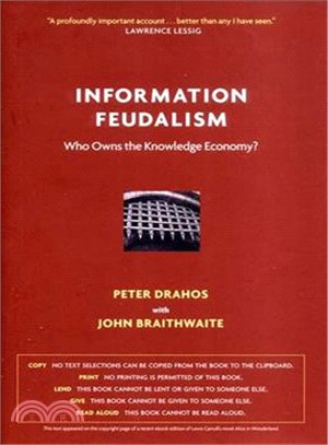 Information Feudalism ─ Who Owns the Knowledge Economy?