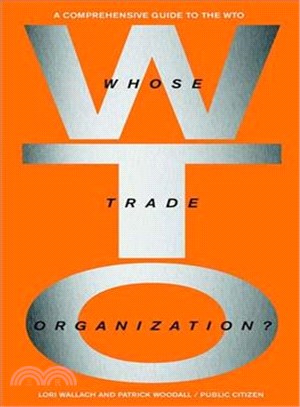 Whose Trade Organization? ― The Comprehensive Guide to the Wto