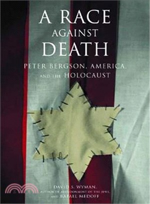 A Race Against Death—Peter Bergson, America, and the Holocaust
