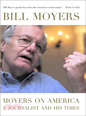 Moyers on America ― A Journalist and His Times