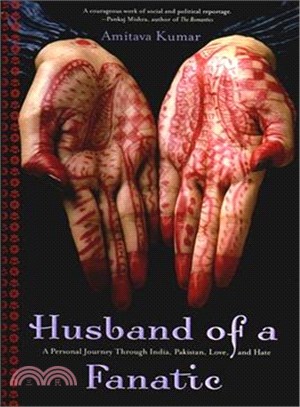 Husband Of A Fanatic ― A Personal Journey Through India, Pakistan, Love, And Hate