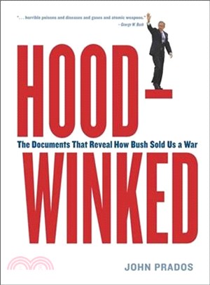 Hoodwinked ― The Documents That Reveal How Bush Sold Us a War