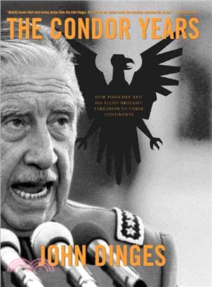 Condor Years ─ How Pinochet And His Allies Brought Terrorism To Three Continents