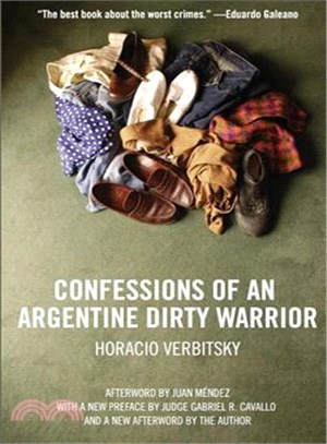 Confessions Of An Argentine Dirty Warrior ─ A Firsthand Account Of Atrocity