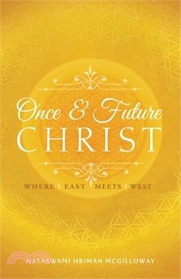 The Once and Future Christ: Where East Meets West