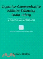 Cognitive-Communicative Abilities Following Brain Injury: A Functional Approach
